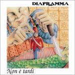 Non è tardi - Vinile LP di Diaframma