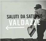 Valdazze - CD Audio di Saluti da Saturno