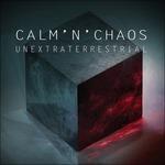Unextraterrestrial - CD Audio di Calm 'N Chaos