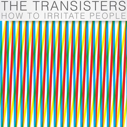 How To Irritate People - CD Audio di Transisters