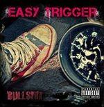 Bullshit - CD Audio di Easy Trigger