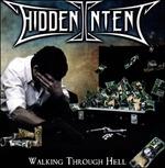 Walking Through Hell - CD Audio di Hidden Intent