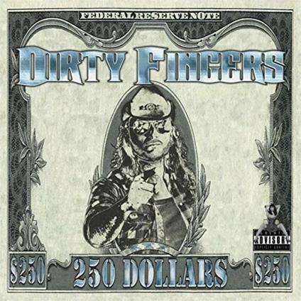 250 Dollars - CD Audio di Dirty Fingers