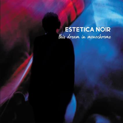 This Dream In Monochrome - CD Audio di Estetica Noir