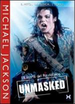 Michael Jackson. Unmasked. La storia del re del pop (DVD)