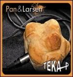 Pan & Larsen - CD Audio di Teka P