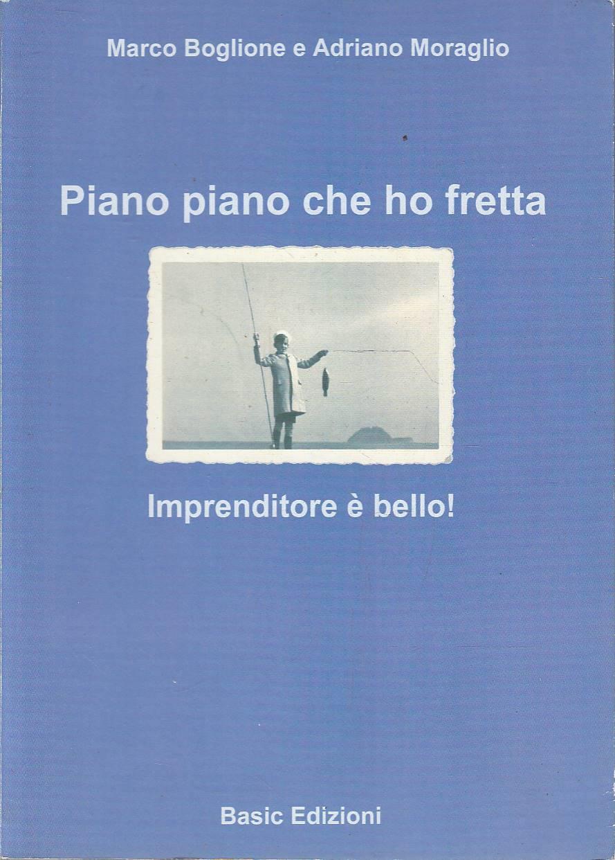 Piano piano che ho fretta