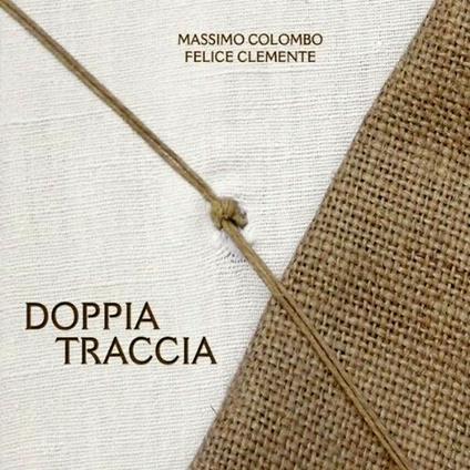 Doppia traccia - CD Audio di Felice Clemente,Massimo Colombo