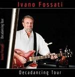Decadancing tour - CD Audio di Ivano Fossati