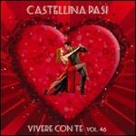 Vivere con te vol.46 - CD Audio di Castellina-Pasi