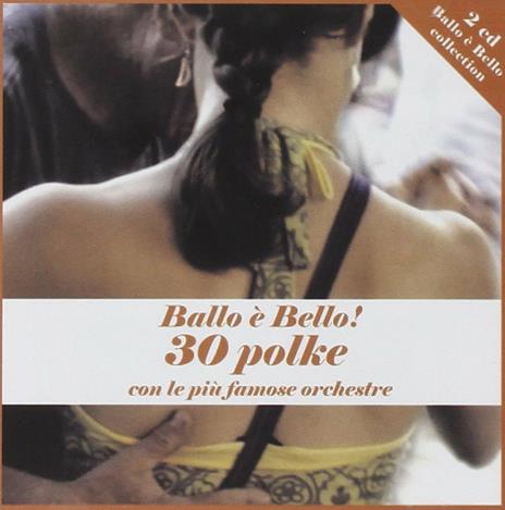 Ballo è bello! 30 Polke - CD Audio