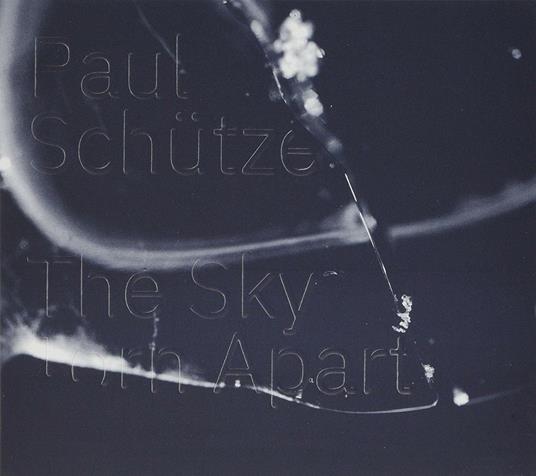 The Sky Torn Apart - CD Audio di Paul Schütze