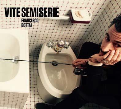 Vite semiserie - CD Audio di Francesco Bottai