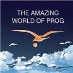 The Amazing World of Prog