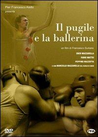 Il pugile e la ballerina di Francesco Suriano - DVD
