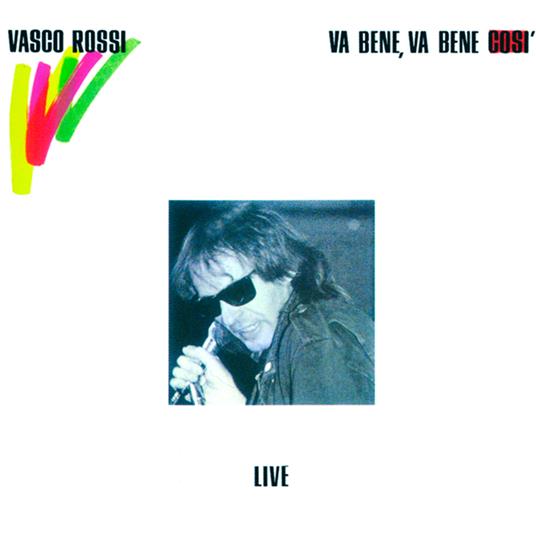 Va bene, va bene così. Live - CD Audio di Vasco Rossi