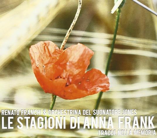 Le stagioni di Anna Frank - CD Audio di Renato Franchi e l'Orchestrina del suonatore Jones
