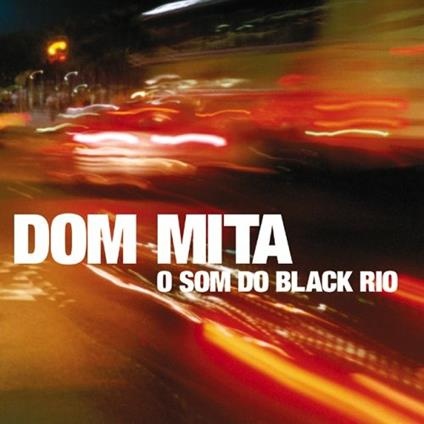 O som do Black Rio - CD Audio di Dom Mita
