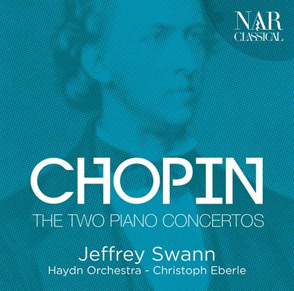 Due concerti per pianoforte - CD Audio di Frederic Chopin,Jeffrey Swann,Christoph Eberle