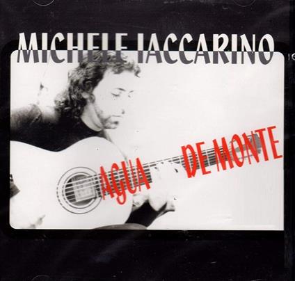 Agua De Monte - CD Audio di Michele Iaccarino