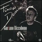 Fino a domani - CD Audio di Gaetano Riccobono