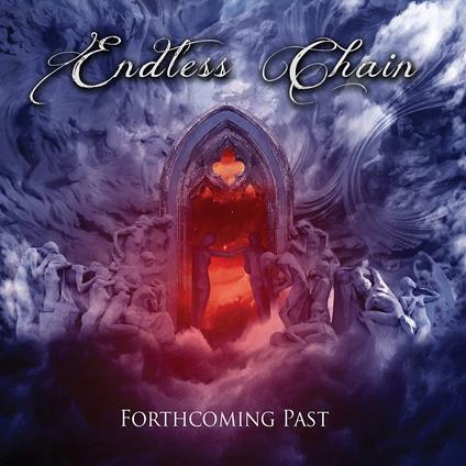 Forthcoming Past - CD Audio di Endless Chain