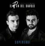 Supereroi - CD Audio di Pan del Diavolo