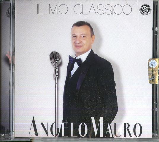 Il Mio Classico - CD Audio di Angelo Mauro