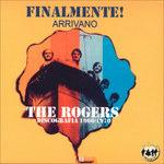 Finalmente ! Arrivano I Rogers - CD Audio di Rogers