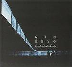 Errata - CD Audio di Gin Devo