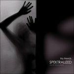 My Needs - CD Audio di Spektralized