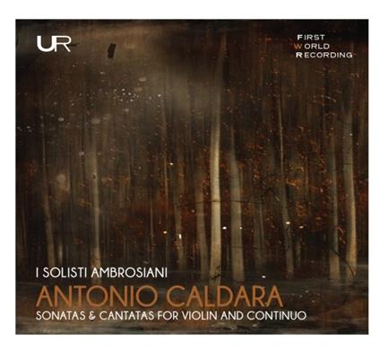 Sonate e cantate per violino e basso continuo - CD Audio di Antonio Caldara,Solisti Ambrosiani