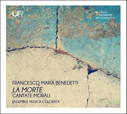 La Morte. Cantate mortali - CD Audio di Francesco Maria Benedetti,Musica Colorata Ensemble