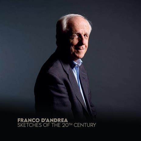 Sketches Of The 20Th Century - CD Audio di Franco D'Andrea