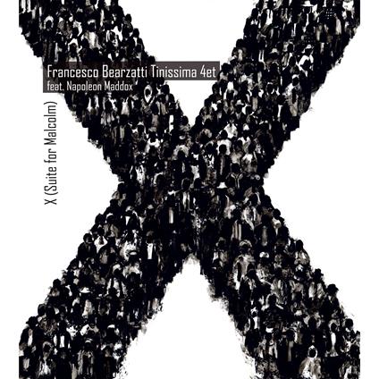 X (Suite For Malcolm) - Vinile LP di Francesco Bearzatti
