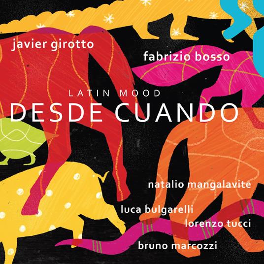 Desde Cuando - CD Audio di Javier Girotto,Fabrizio Bosso