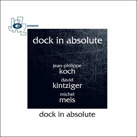 Dock in Absolute - CD Audio di Dock in Absolute