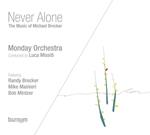 Never Alone. Music of Michael Brecker