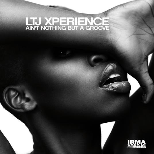 Ain't Nothing but a Groove - Vinile LP di LTJ Xperience
