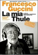 Francesco Guccini. La mia Thule (DVD)
