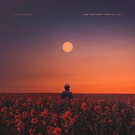 Are You Even There at All - CD Audio di Brent Walsh