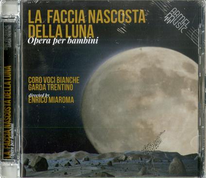 La Faccia Nascosta Della Luna - Opera Per Bambini - CD Audio di Coro Voci Bianche Garda Trentino
