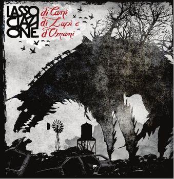 Di cani di lupi e d'umani - CD Audio di Lassociazione