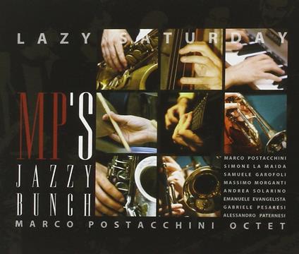 Lazy Saturday - CD Audio di MP's Jazzy Bunch,Marco Postacchini