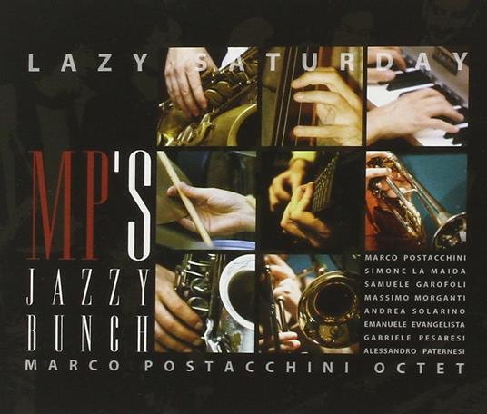 Lazy Saturday - CD Audio di MP's Jazzy Bunch,Marco Postacchini