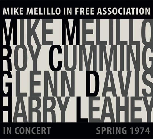 Mike Melillo in Free Association. In Concert Spring 1974 - CD Audio di Mike Melillo
