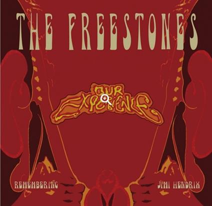 Our Experience (Remembering Jimi Hendrix) - CD Audio di Freestones