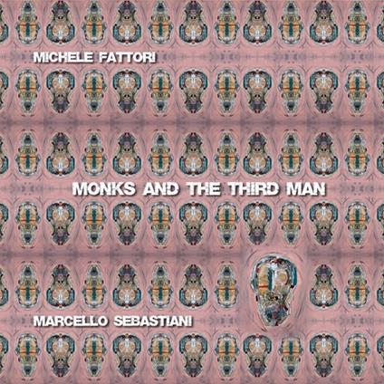 Monks And The Third Man - CD Audio di Michele Fattori