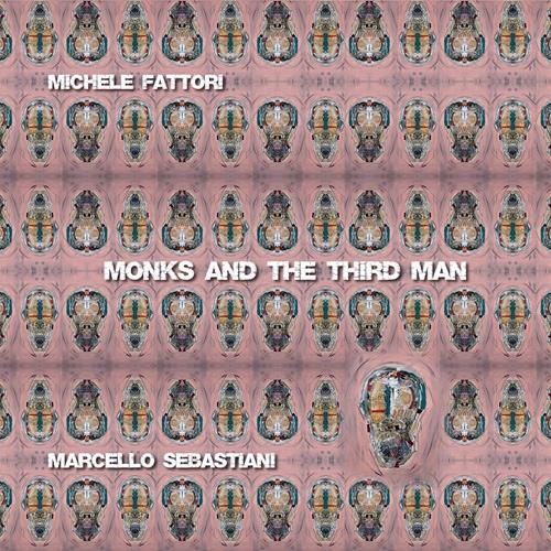 Monks And The Third Man - CD Audio di Michele Fattori
