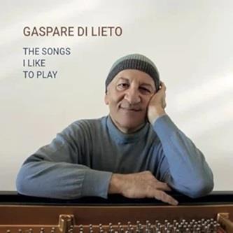 The Songs I Like To Play - CD Audio di Gaspare Di Lieto